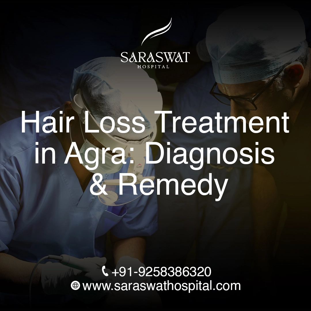 Hair Loss Treatment in Agra, India - Diagnosis and Remedy