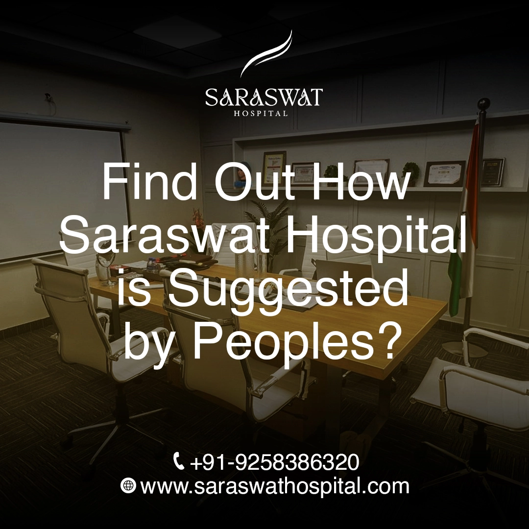 Find Out How Saraswat Hospital is Suggested by Peoples