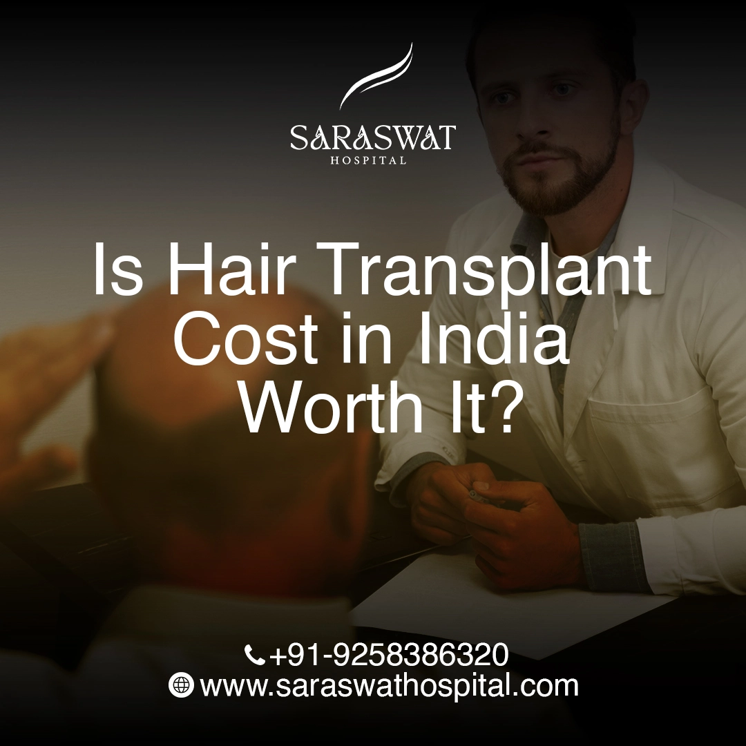 Is Hair Transplant Cost in India Worth It?